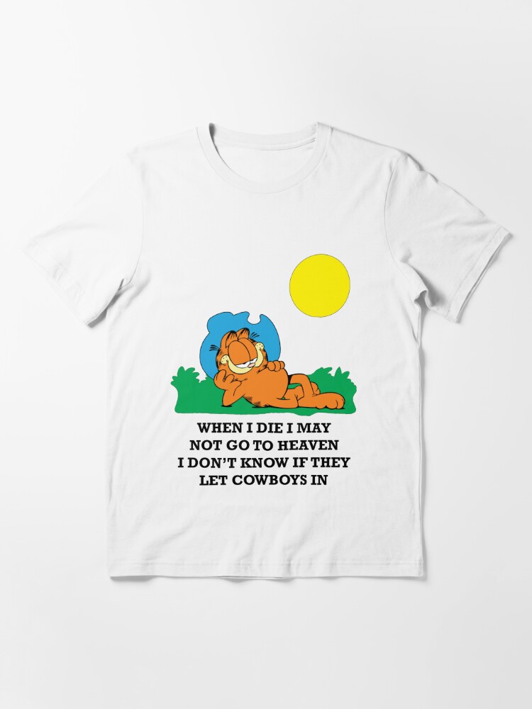 When I Die I May Not Go To Heaven Garfield T Shirt By Soufianabh Redbubble