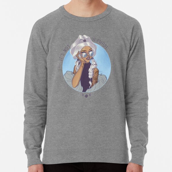 It's Not A Phase Lightweight Sweatshirt