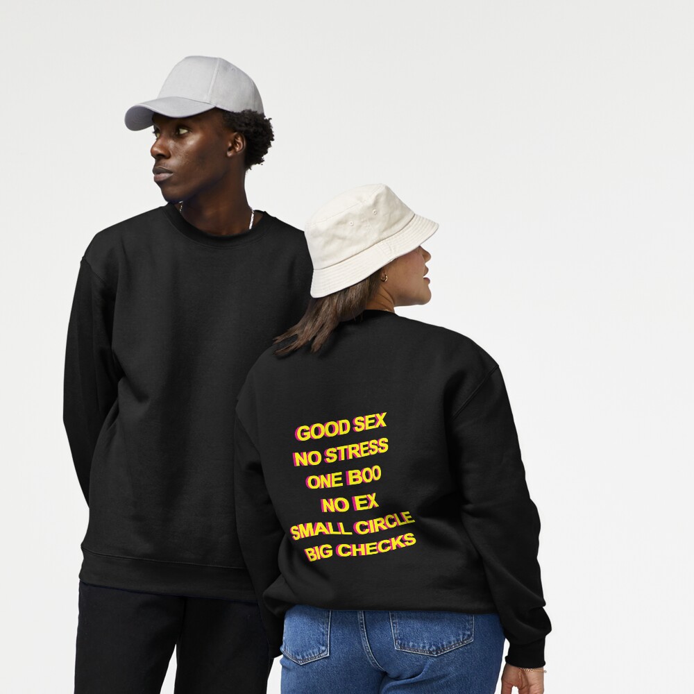 Good sex. No stress. One boo. No ex. Small crew. Big checks. Pullover Hoodie for Sale by Profashionall Redbubble