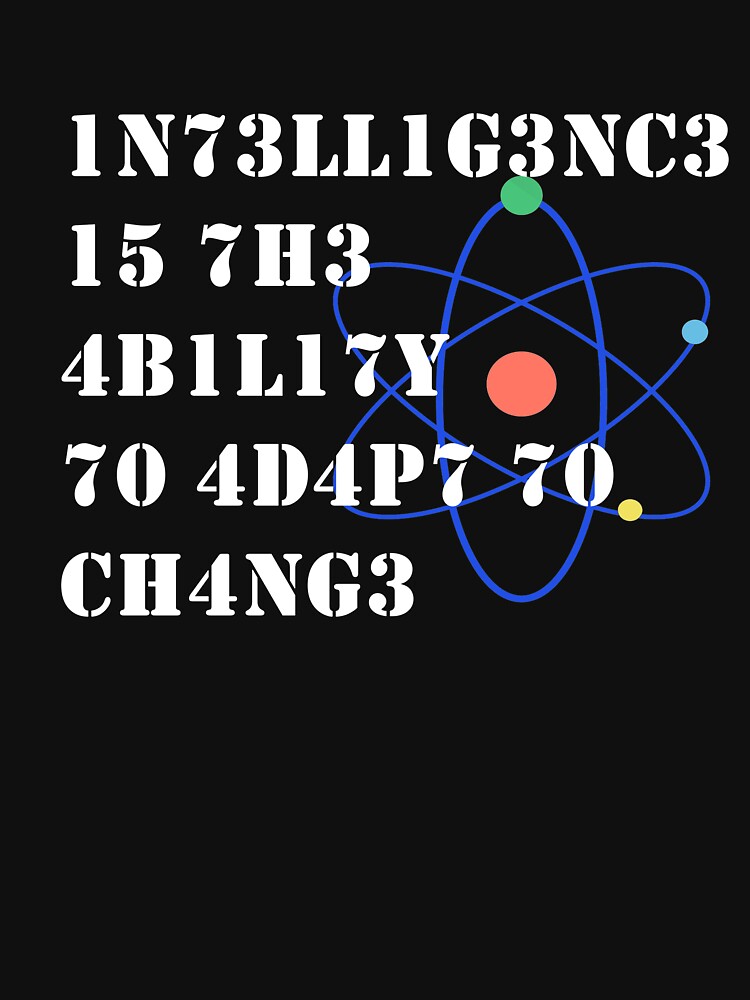 t shirt intelligence is the ability to adapt to change