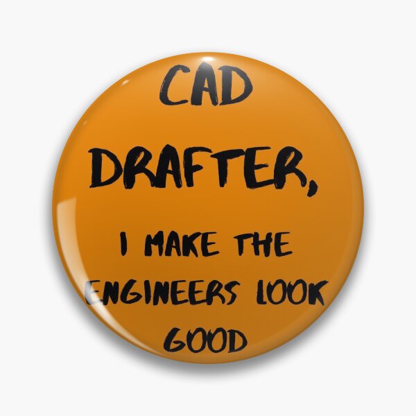Item preview, CAD Drafters making Engineers look good designed and sold by J95doe.