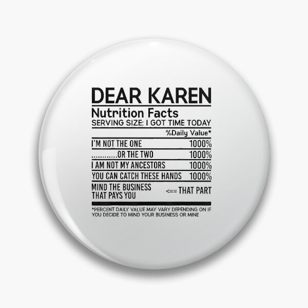 Item preview, Dear Karen Nutrition Facts, Serving Size I Got Time Today designed and sold by Lykhota97.