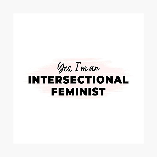 Intersectional Feminist Lettering Intersectionality Photographic Print By Avantgirl Redbubble 8304