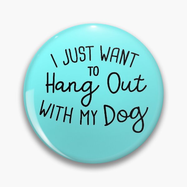 Item preview, I Just Want to Hang Out with my Dog designed and sold by Andik613.