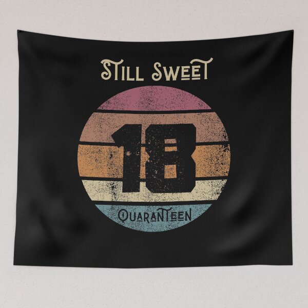 Item preview, Still Sweet 18 Quaranteen designed and sold by somebasic.