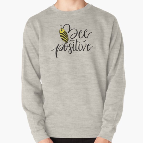 Bee Positive Pullover Sweatshirt