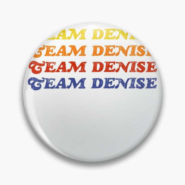 Item preview, Team Denise designed and sold by thecompassrose.