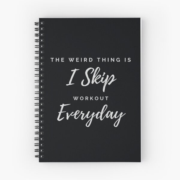 Item preview, The Weird Thing is I Skip Workout Everyday Text designed and sold by CreativTEES !.