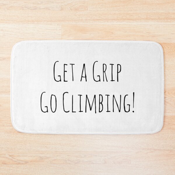 Item preview, Get a Grip Go Climbing designed and sold by wanderingfools.