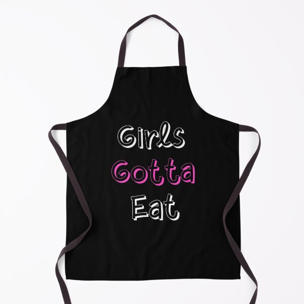 Item preview, Girls Gotta Eat designed and sold by gjen53.