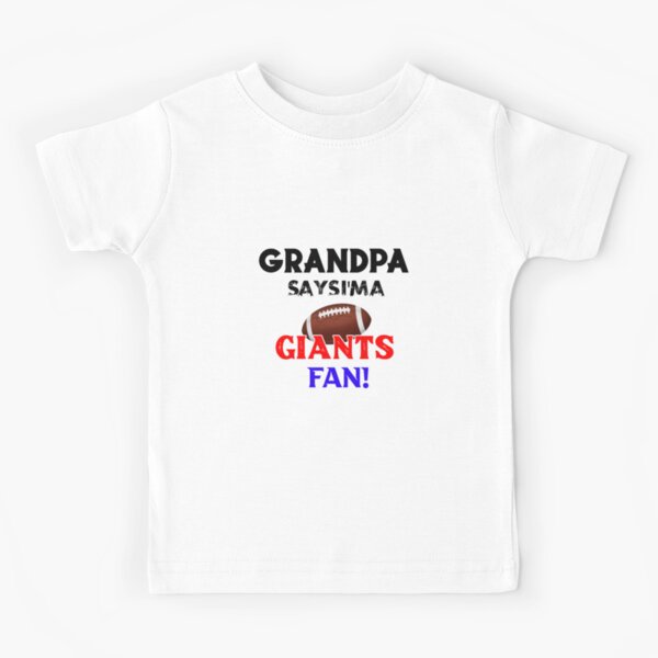 Grandpa Says I Am a GIANTS Fan Kids' Shirts 