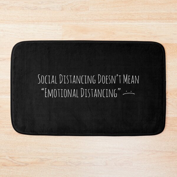 Item preview, Social Distancing Doesn’t Mean Emotional Distancing :( designed and sold by wanderingfools.