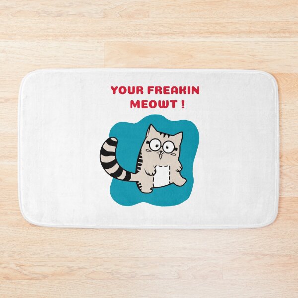 Item preview, Your freakin meowt designed and sold by rbcc.