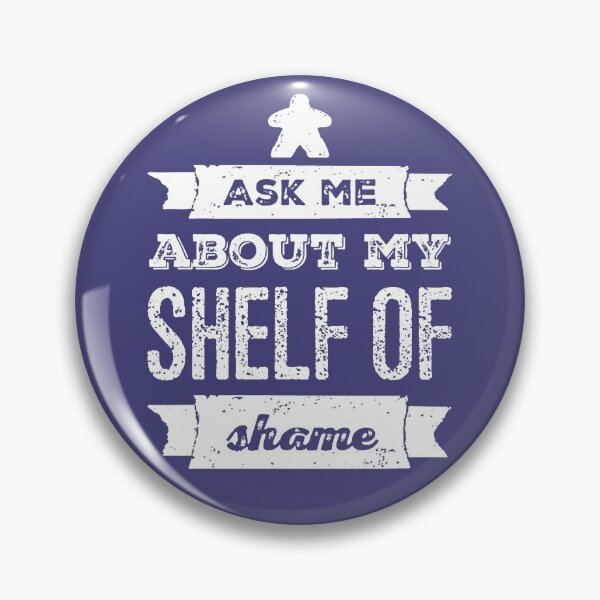 Item preview, Ask Me About My Shelf Of Shame designed and sold by HeartBoardGames.
