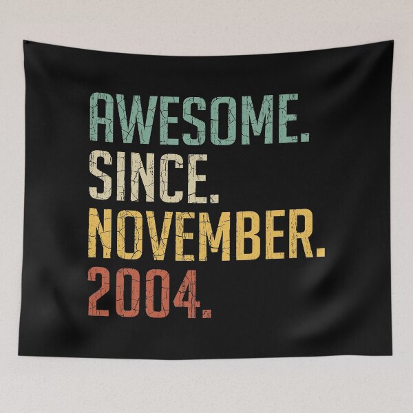 Item preview, Impresionante desde noviembre de 2004 Regalo de cumpleaños número 16 16 años Vintage noviembre de 2004 designed and sold by Takatv.