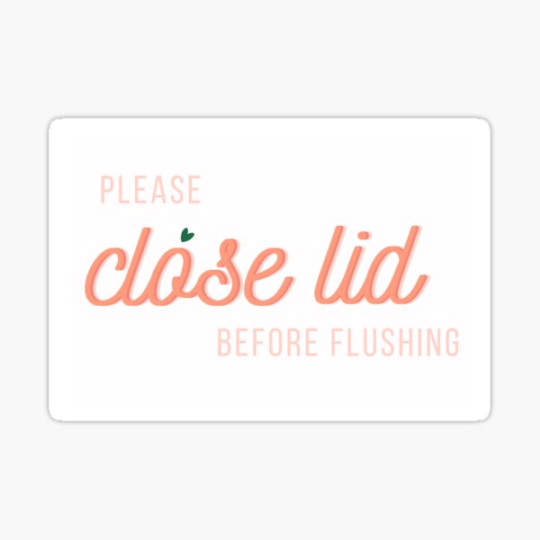 "Please close lid before flushing" Sticker by hellloavery Redbubble