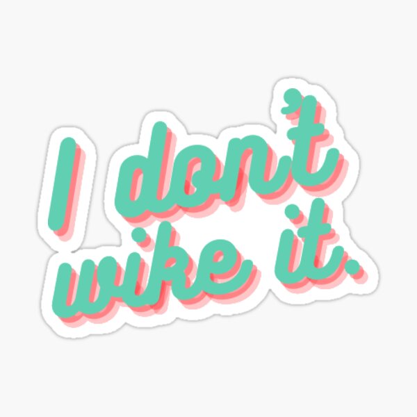 i dont wike it Sticker