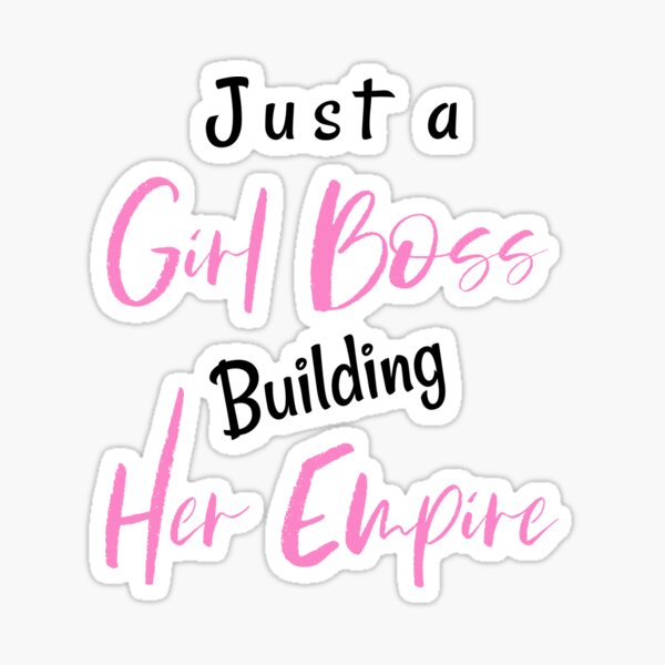 Just a girl boss building her empire. Girly quote with pink