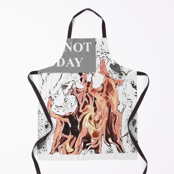 Item preview, Flames with the caption, No Not Today designed and sold by ILOVETUNA.
