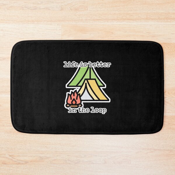 Item preview, life is better in the loop  - camping by Boo-da-chay designed and sold by Boo-da-chay.