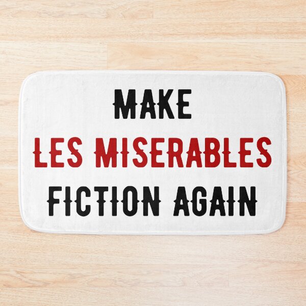Item preview, Make Les Miserables Fiction Again designed and sold by bubblytank.