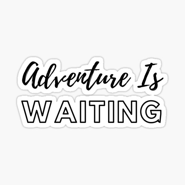 Adventure is waiting Sticker
