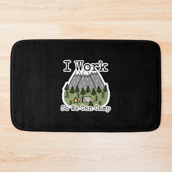 Item preview, I Work So We Can Camp - camping - Boo-da-chay designed and sold by Boo-da-chay.
