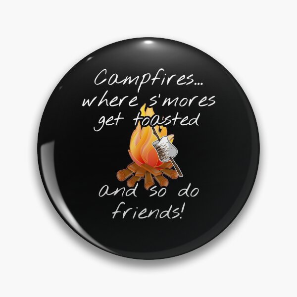 Item preview, Campfires where s'mores get toasted and so do friends - camping - Boo-da-chay designed and sold by Boo-da-chay.