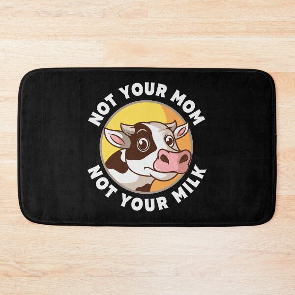 Item preview, Not Your Mom Not Your Milk Vegan Gift designed and sold by DelightfulDude.