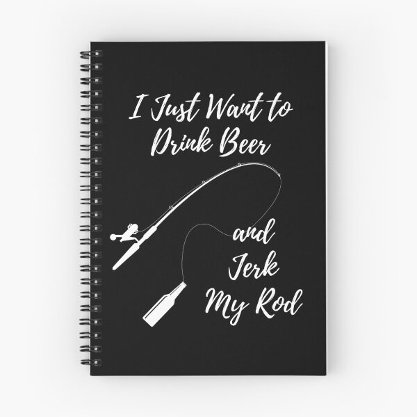 Item preview, I Just Want to Drink Beer and Jerk My Rod - Funny Fishing Design designed and sold by K-icon.