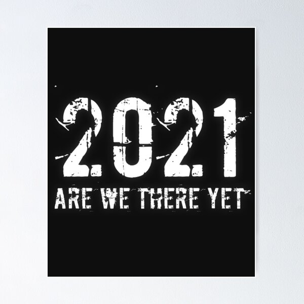 Item preview, 2021 Are We There Yet designed and sold by Lifestylenoise.