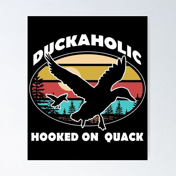 Item preview, Quack Duck Hunter Duckaholic Gift Idea design print designed and sold by Lisbob.