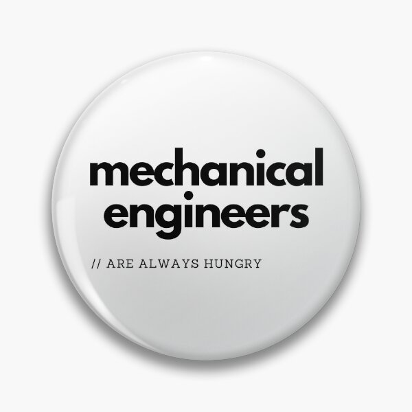 Item preview, Mechanical Engineers Are Always Hungry designed and sold by NocturnalEngg.