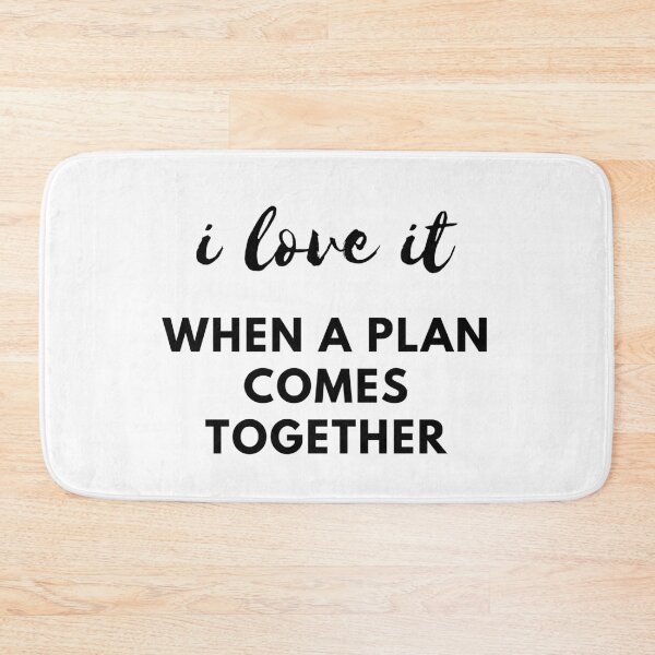 Item preview, i love it when a plan comes together designed and sold by FedoraDesign.