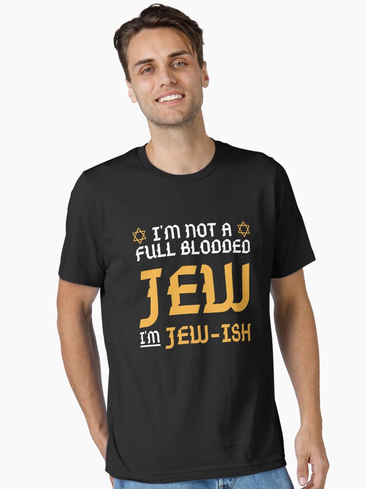 When You're Jew-Ish - And Not So Jewish T-Shirt When You're Jew-Ish - And Not So Jewish T-Shirt