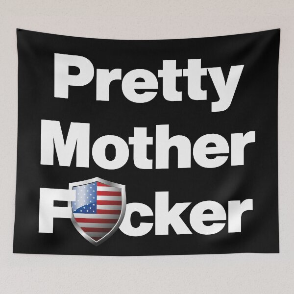Item preview, I am a Pretty Mother Focker from United States of America designed and sold by HelloFromAja.