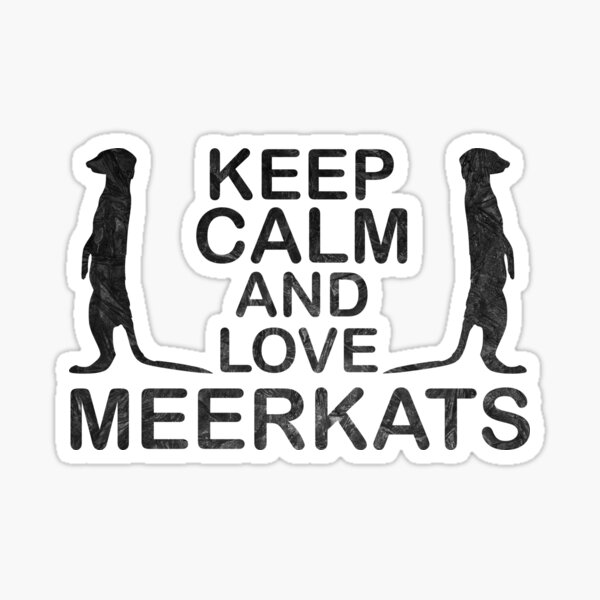 Item preview, Keep Calm And Love Merkats I love meerkats designed and sold by DerNerd.
