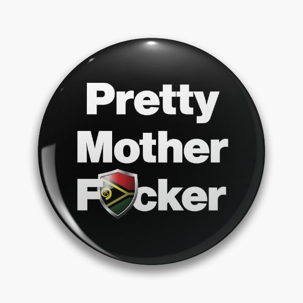 Item preview, I am a Pretty Mother Focker from Vanuatu designed and sold by HelloFromAja.