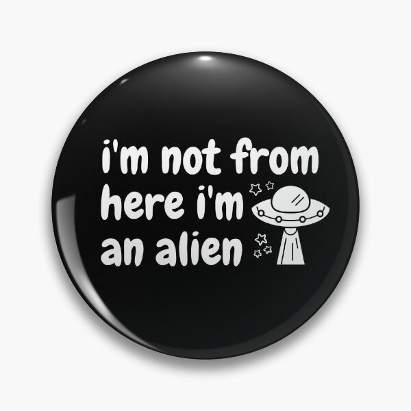 Item preview, white lie party quotes, i'm not from here i'm an alien designed and sold by jojo elsaghir.