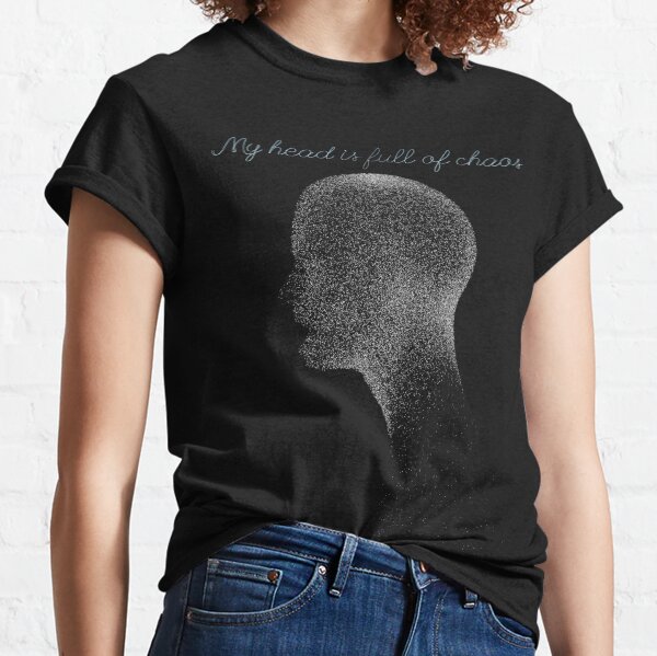 My head is full of chaos Classic T-Shirt
