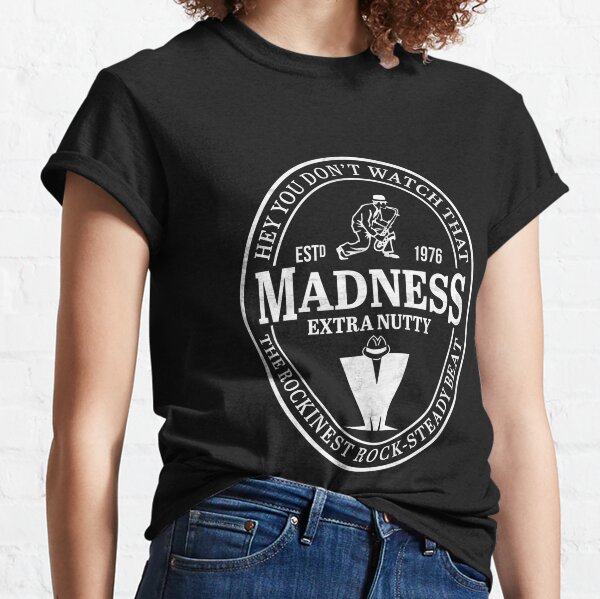 Madness Extra Nutty Classic T-Shirt