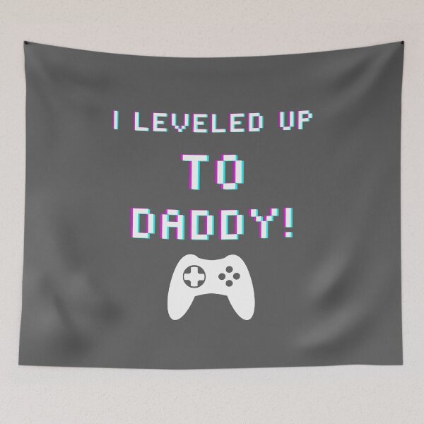Item preview, I leveled Up to Daddy! - Gamer Design designed and sold by K-icon.