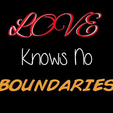 Boundaries – Love knows no boundaries