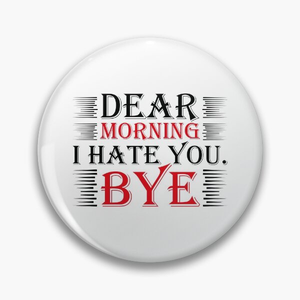 Item preview, Dear Morning I Hate You - Black designed and sold by saechla.
