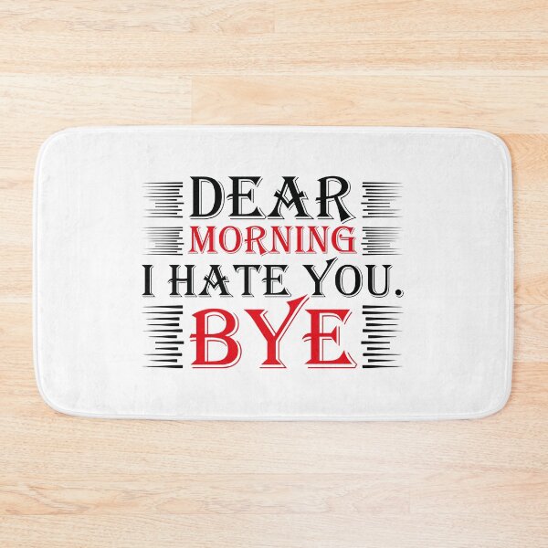 Item preview, Dear Morning I Hate You - Black designed and sold by saechla.