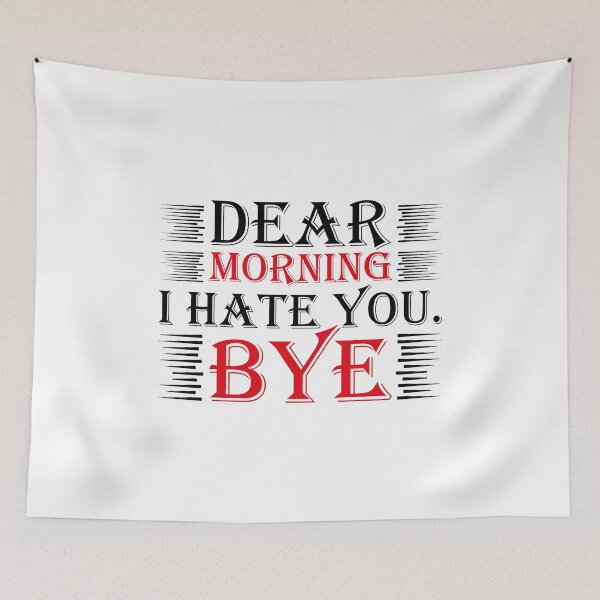 Item preview, Dear Morning I Hate You - Black designed and sold by saechla.