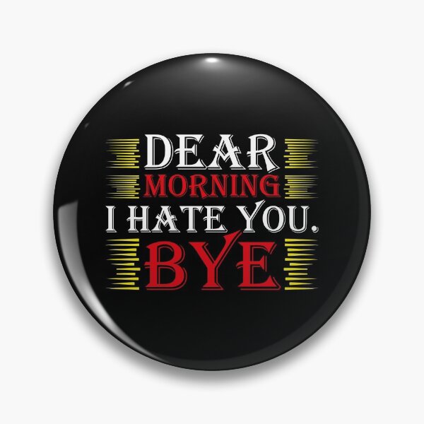 Item preview, Dear Morning I Hate You designed and sold by saechla.