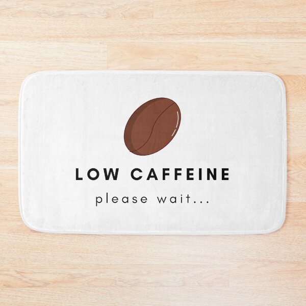 Item preview, low caffeine designed and sold by FedoraDesign.
