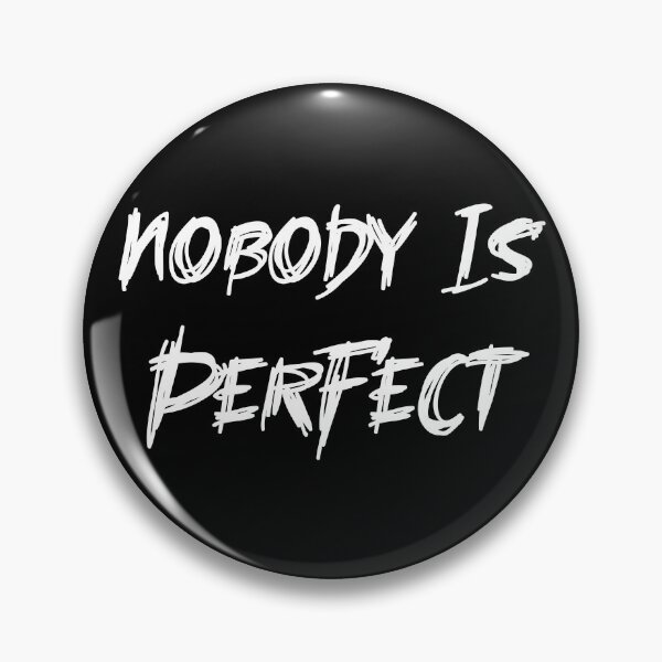 Item preview, Nobody is perfect designed and sold by Excellent-shop.