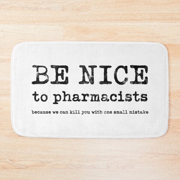Item preview, Be nice to pharmacists  designed and sold by Eenig.